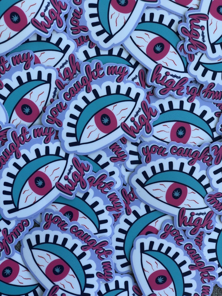 Stickers - Caught My High