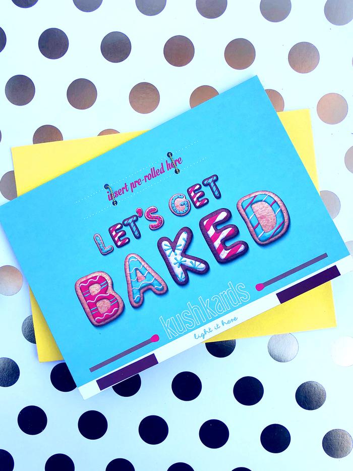 kushkards lets get baked stoner greeting card