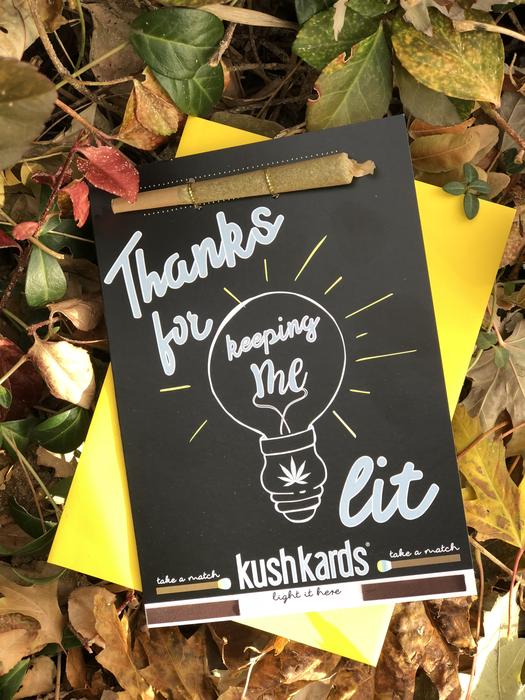 kushkards thanks for keeping me lit card