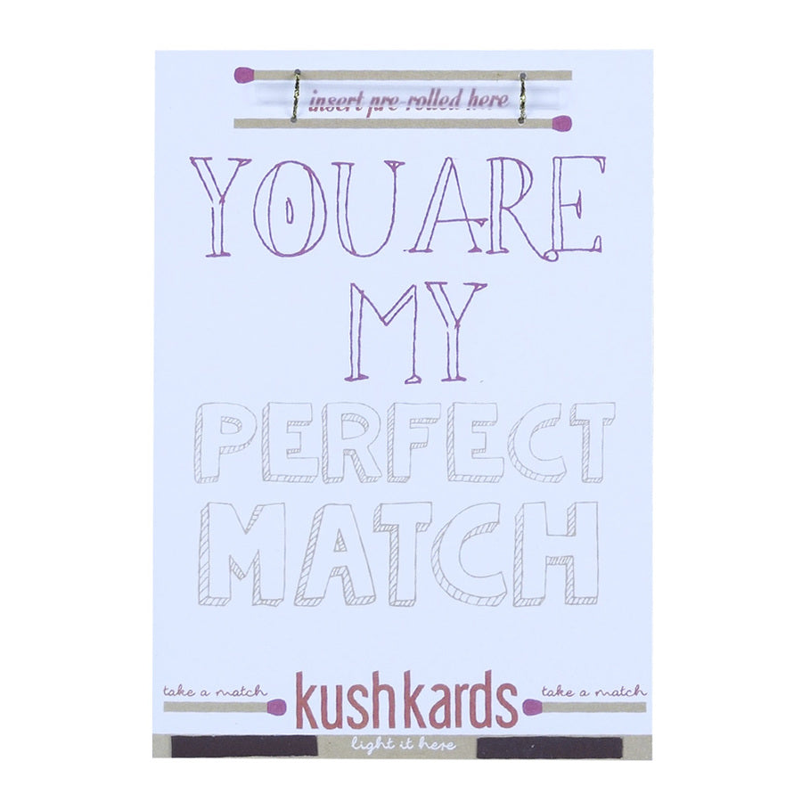 kushkards you are my perfect match